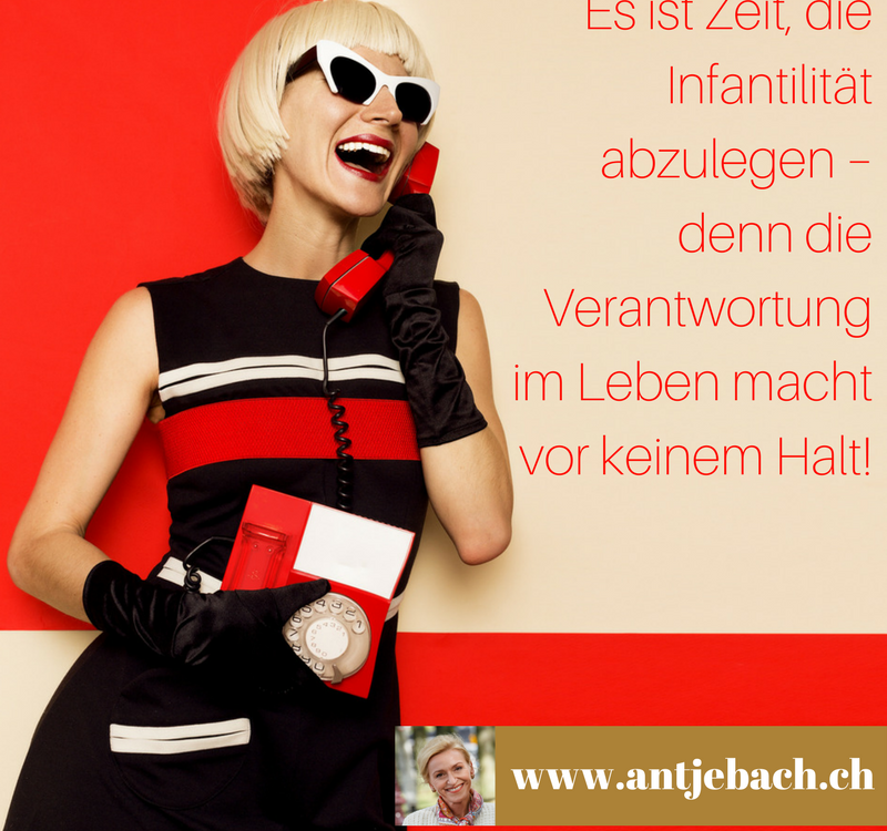 Antje Bach, Zitat, Zitatekarte, inspiriert, Infantilität, Verantwortung, Leben, Menschen